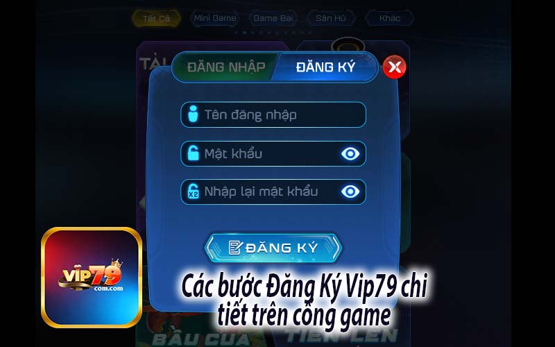 Các bước Đăng Ký Vip79 chi tiết trên cổng game