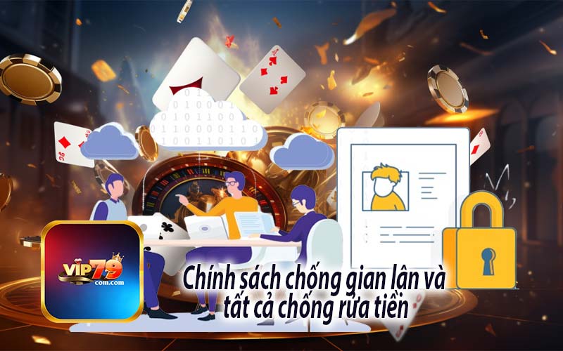 Chính sách chống gian lận và 
tất cả chống rửa tiền