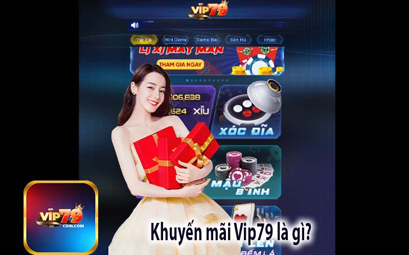 Khuyến mãi Vip79 là gì?