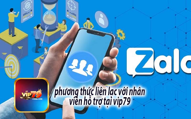 phương thức liên lạc với nhân
viên hỗ trợ tại vip79