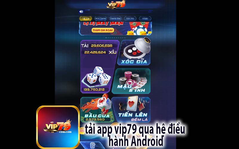 tải app vip79 qua hệ điều 
hành Android