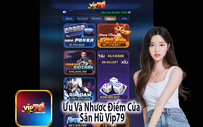 Ưu Và Nhược Điểm Của 
Săn Hũ Vip79